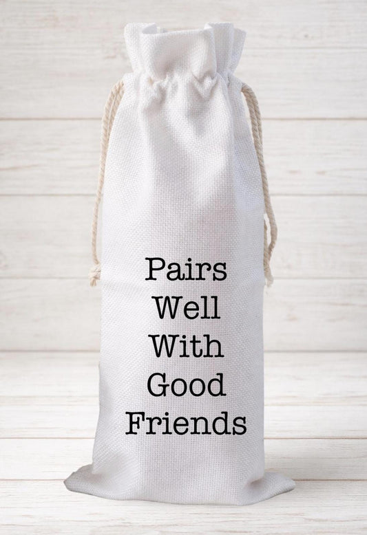 Pairs Well With Good Friends, Wine Bottle Gift Bag – Reusable Drawstring Canvas Bag