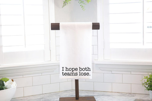I Hope Both Teams Lose Flour Sack Tea Towel - Hostess Gift - Housewarming Gift - Preppy