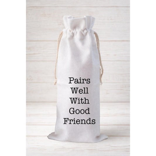 Pairs Well With Good Friends, Wine Bottle Gift Bag – Reusable Drawstring Canvas Bag
