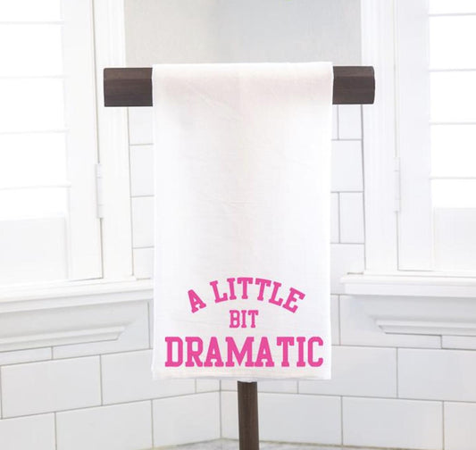 A Little Bit Dramatic Hot Pink Flour Sack Tea Towel - Hostess Gift - Housewarming Gift - Valentines Day