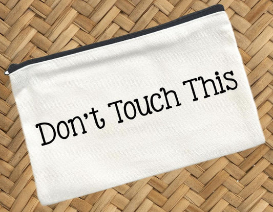 Don't Touch This, Canvas Pouch, Travel Cosmetic Bag