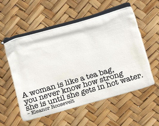 A Woman Is Like A Tea Bag, Canvas Pouch, Travel Cosmetic Bag