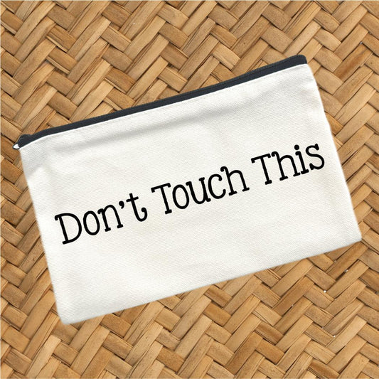 Don't Touch This, Canvas Pouch, Travel Cosmetic Bag