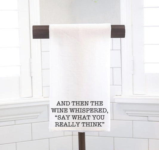 Wine Whispered Flour Sack Towel - Funny Hostess Gift