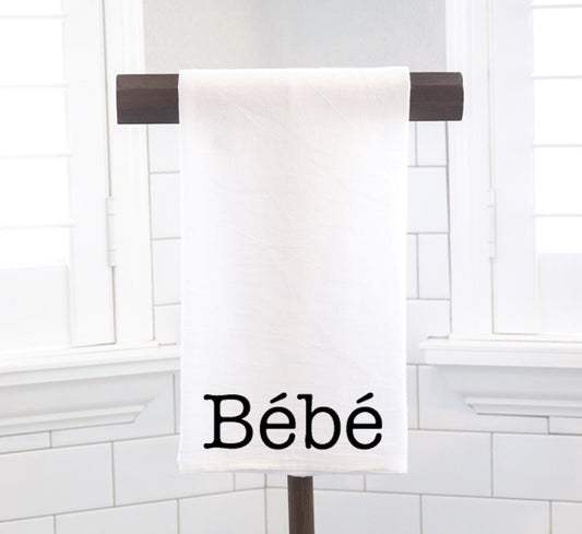 Bebe, Flour Sack Tea Towel - Hostess Gift - Housewarming Gift - Funny Kitchen