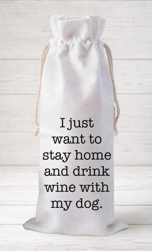 I Just Want To Stay Home, Wine Bottle Gift Bag – Reusable Drawstring Canvas Bag