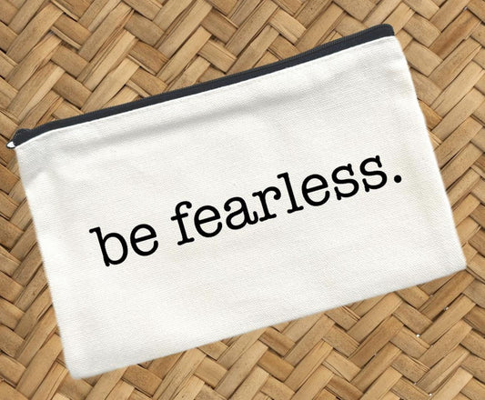 Be Fearless, Canvas Pouch, Travel Cosmetic Bag
