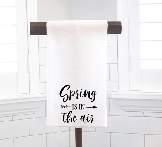 Spring Is In The Air, Flour Sack Tea Towel - Hostess Gift - Housewarming Gift - Sweet Kitchen
