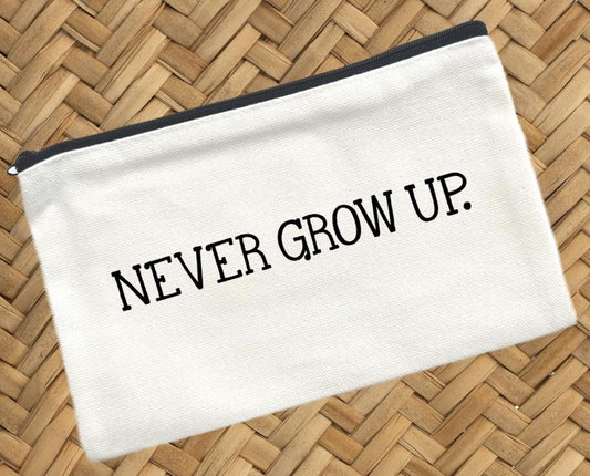 Never Grow Up, Canvas Pouch, Travel Cosmetic Bag