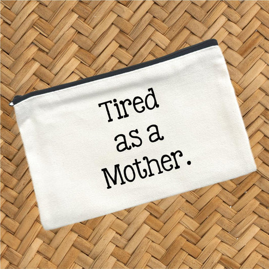 Tired as a Mother, Canvas Pouch, Travel Cosmetic Bag