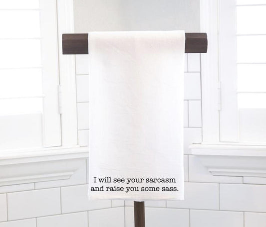 Sarcastic Flour Sack Tea Towel, Funny Hostess Gift