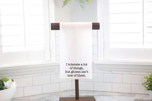 I Tolerate A Lot Of Things But Gluten, Flour Sack Tea Towel - Hostess Gift - Housewarming Gift - Preppy