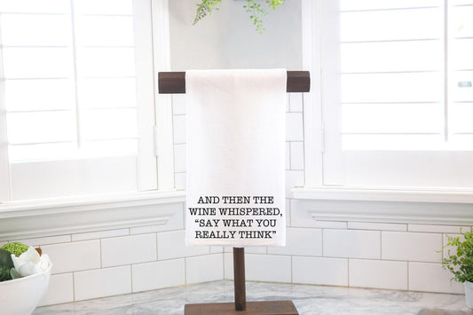 Wine Whispered Flour Sack Towel - Funny Hostess Gift