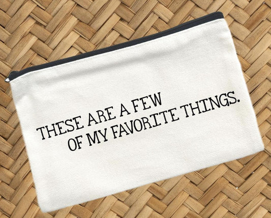 These Are A Few Of My Favorite Things, Canvas Pouch, Travel Cosmetic Bag