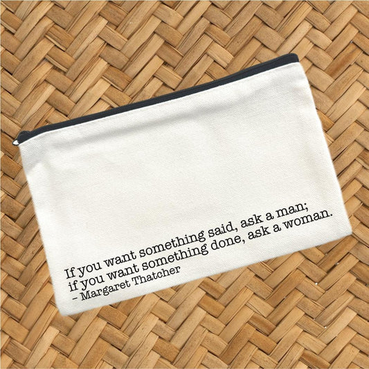 If You Want Something Said, Canvas Pouch, Travel Cosmetic Bag