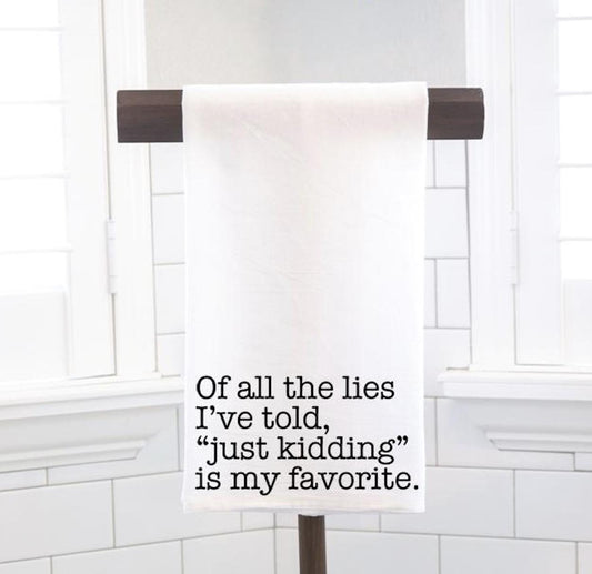 Funny Flour Sack Tea Towel – 'Just Kidding' Quote, Hostess Gift