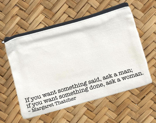 If You Want Something Said, Canvas Pouch, Travel Cosmetic Bag