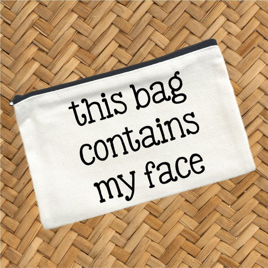 This Bag Contains My Face, Canvas Pouch, Travel Cosmetic Bag